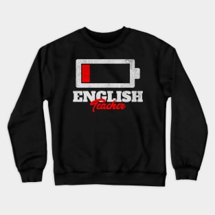 English Teacher Low Battery Crewneck Sweatshirt